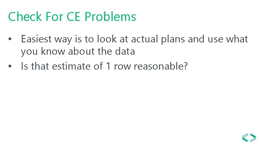 Check For CE Problems • Easiest way is to look at actual plans and