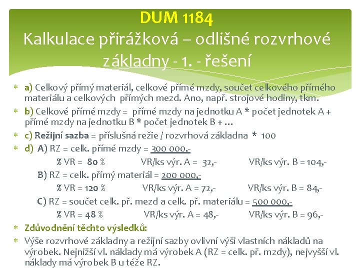 DUM 1184 Kalkulace přirážková – odlišné rozvrhové základny - 1. - řešení a) Celkový