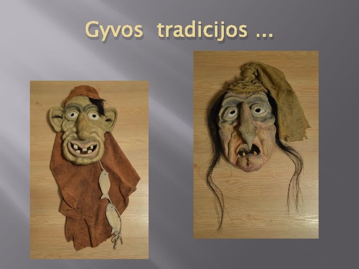 Gyvos tradicijos. . . 