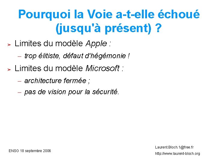 Pourquoi la Voie a-t-elle échoué (jusqu'à présent) ? ➢ Limites du modèle Apple :