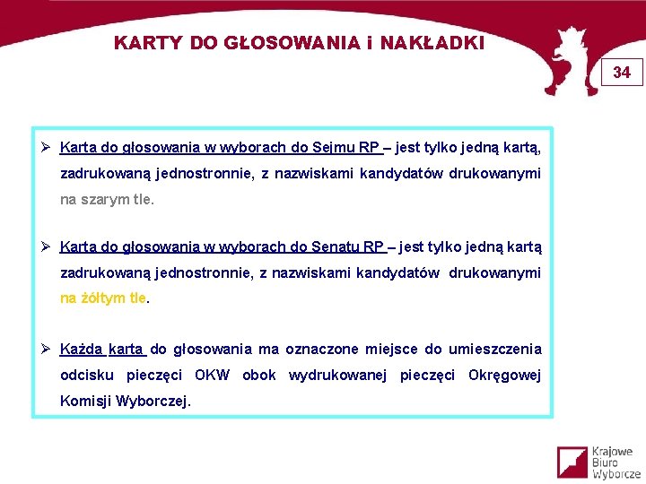 KARTY DO GŁOSOWANIA i NAKŁADKI 34 Ø Karta do głosowania w wyborach do Sejmu