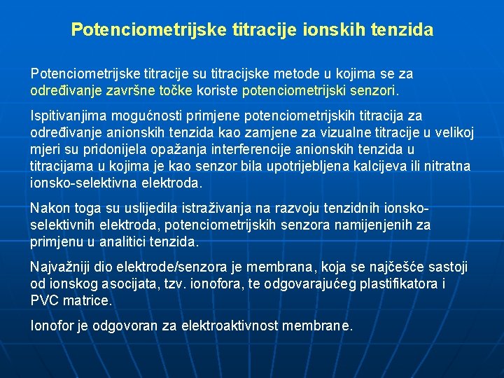 Potenciometrijske titracije ionskih tenzida Potenciometrijske titracije su titracijske metode u kojima se za određivanje