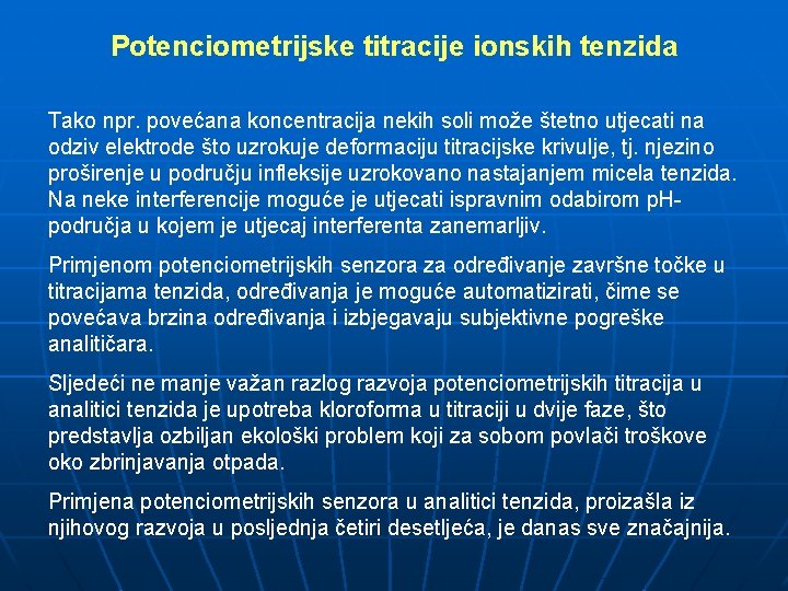 Potenciometrijske titracije ionskih tenzida Tako npr. povećana koncentracija nekih soli može štetno utjecati na