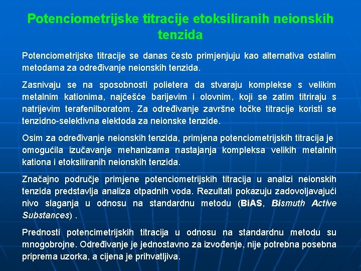 Potenciometrijske titracije etoksiliranih neionskih tenzida Potenciometrijske titracije se danas često primjenjuju kao alternativa ostalim