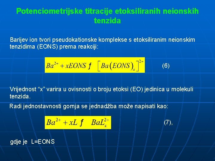 Potenciometrijske titracije etoksiliranih neionskih tenzida Barijev ion tvori pseudokationske komplekse s etoksiliranim neionskim tenzidima