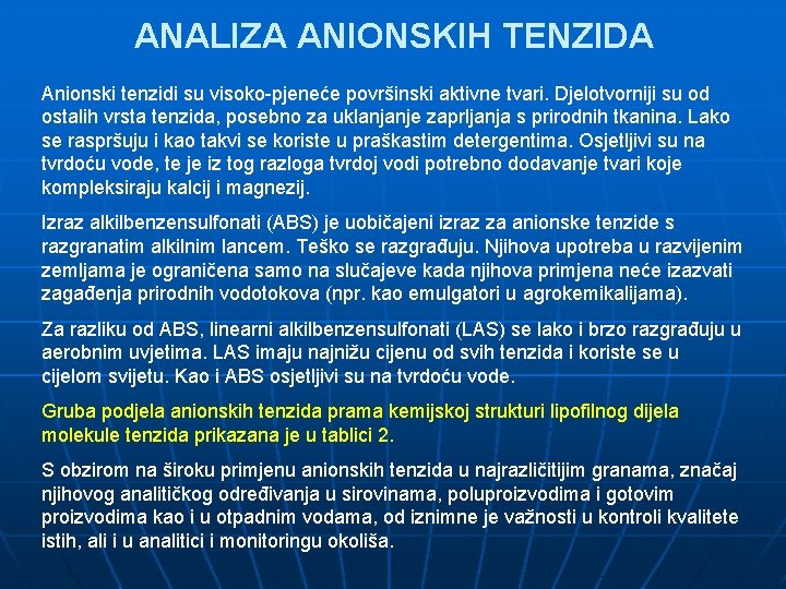 ANALIZA ANIONSKIH TENZIDA Anionski tenzidi su visoko-pjeneće površinski aktivne tvari. Djelotvorniji su od ostalih