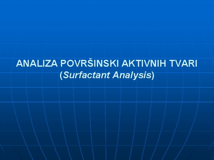 ANALIZA POVRŠINSKI AKTIVNIH TVARI (Surfactant Analysis) 