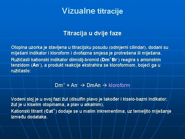 Vizualne titracije Titracija u dvije faze Otopina uzorka je stavljena u titracijsku posudu (odmjerni