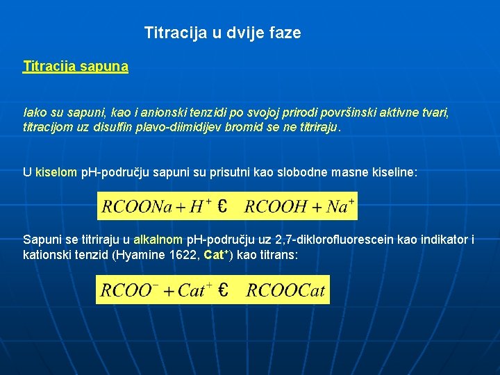 Titracija u dvije faze Titracija sapuna Iako su sapuni, kao i anionski tenzidi po