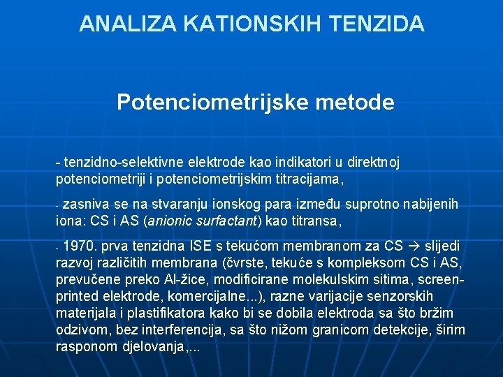 ANALIZA KATIONSKIH TENZIDA Potenciometrijske metode - tenzidno-selektivne elektrode kao indikatori u direktnoj potenciometriji i