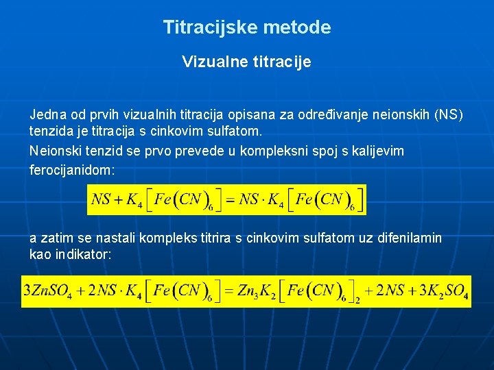 Titracijske metode Vizualne titracije Jedna od prvih vizualnih titracija opisana za određivanje neionskih (NS)