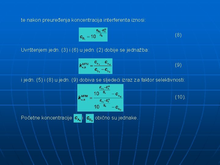 te nakon preuređenja koncentracija interferenta iznosi: (8) (9) Uvrštenjem jedn. (3) i (6) u