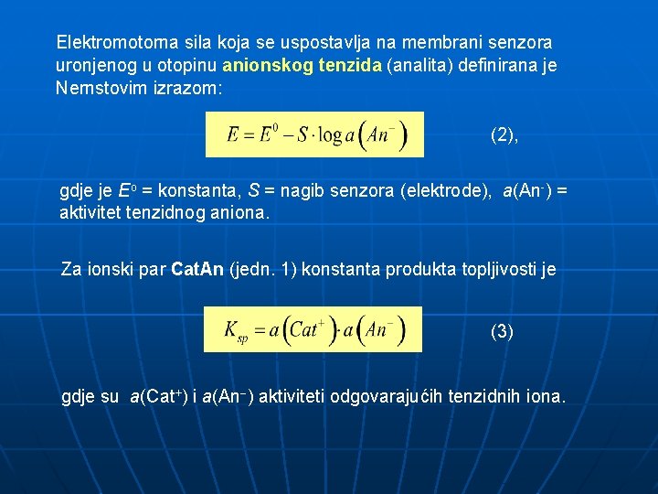 Elektromotorna sila koja se uspostavlja na membrani senzora uronjenog u otopinu anionskog tenzida (analita)