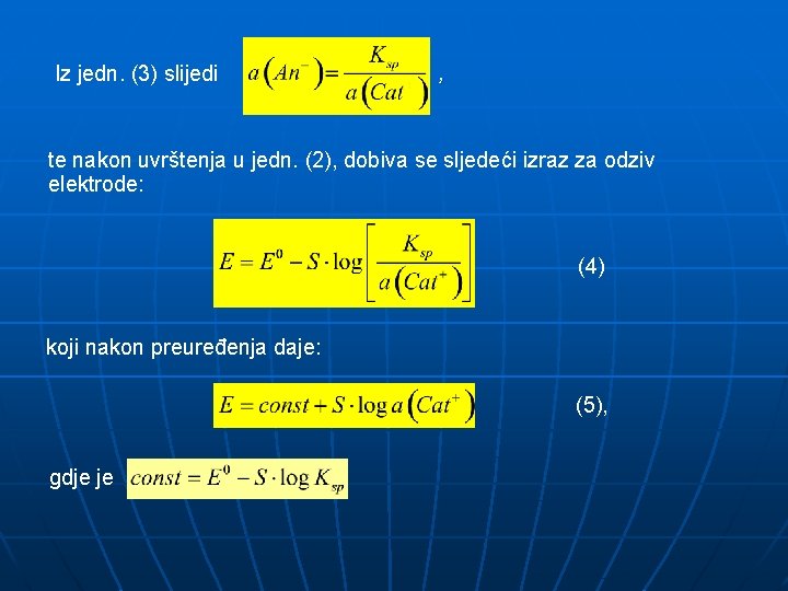 Iz jedn. (3) slijedi , te nakon uvrštenja u jedn. (2), dobiva se sljedeći