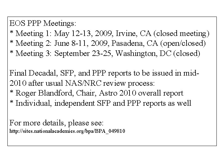 EOS PPP Meetings: * Meeting 1: May 12 -13, 2009, Irvine, CA (closed meeting)