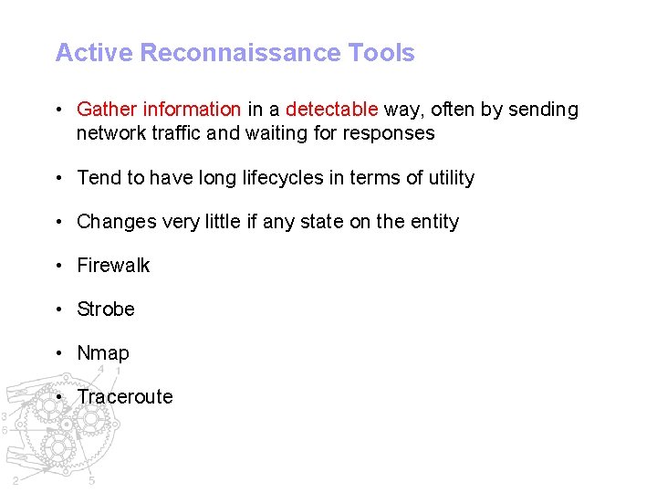 Active Reconnaissance Tools • Gather information in a detectable way, often by sending network