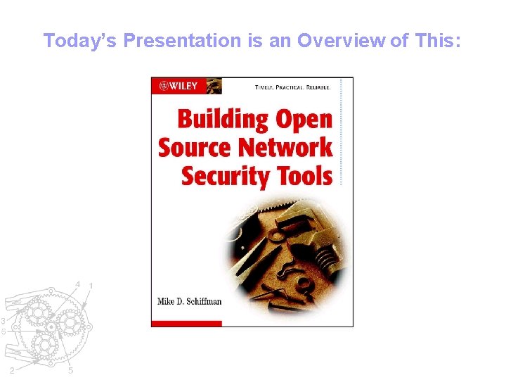 Today’s Presentation is an Overview of This: 