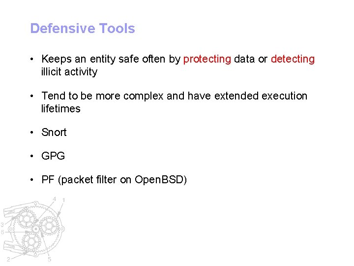 Defensive Tools • Keeps an entity safe often by protecting data or detecting illicit