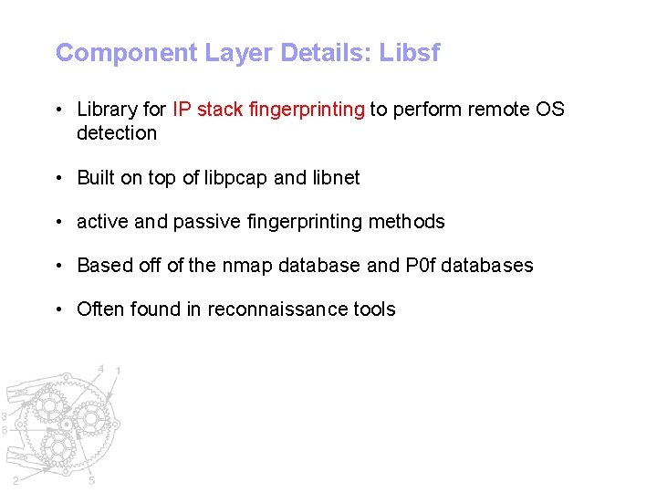 Component Layer Details: Libsf • Library for IP stack fingerprinting to perform remote OS