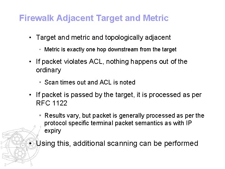 Firewalk Adjacent Target and Metric • Target and metric and topologically adjacent • Metric