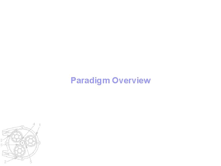 Paradigm Overview 