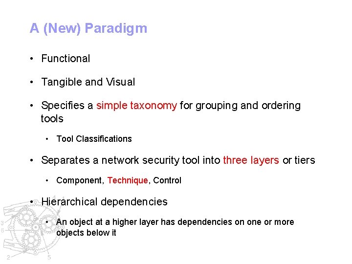 A (New) Paradigm • Functional • Tangible and Visual • Specifies a simple taxonomy