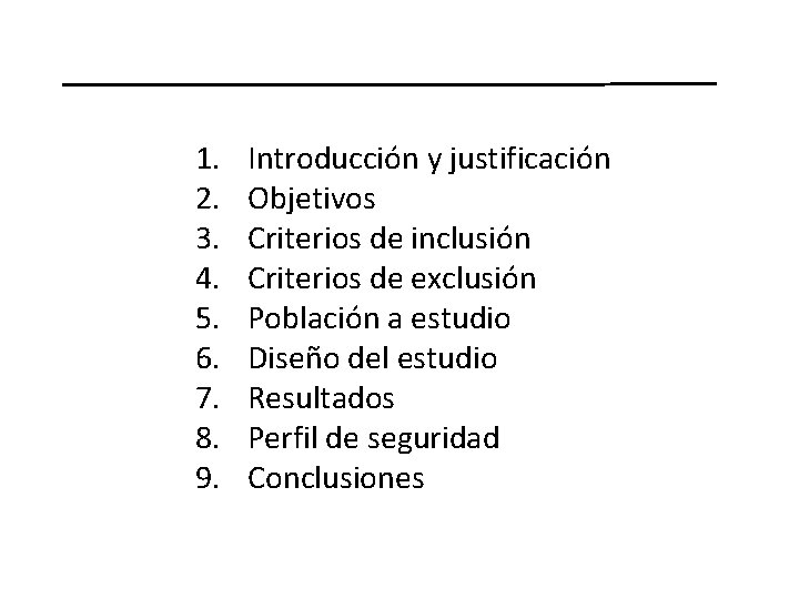 1. 2. 3. 4. 5. 6. 7. 8. 9. Introducción y justificación Objetivos Criterios
