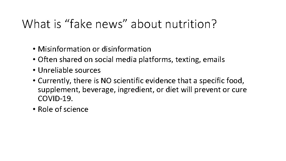 What is “fake news” about nutrition? • Misinformation or disinformation • Often shared on