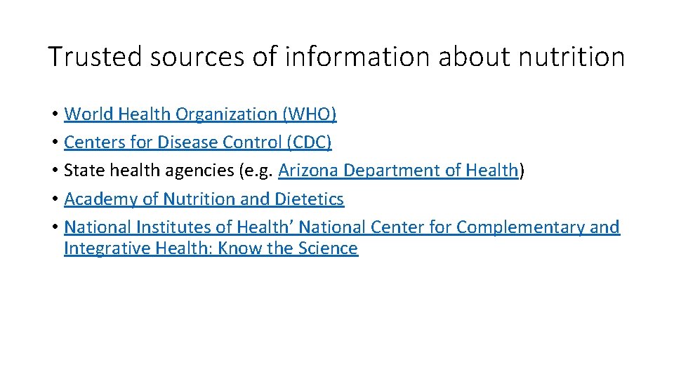 Trusted sources of information about nutrition • World Health Organization (WHO) • Centers for