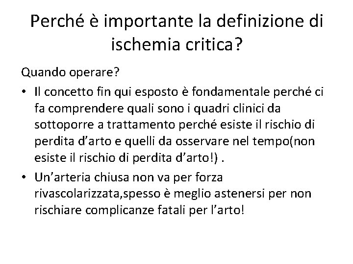 Perché è importante la definizione di ischemia critica? Quando operare? • Il concetto fin