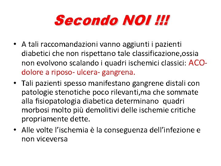 Secondo NOI !!! • A tali raccomandazioni vanno aggiunti i pazienti diabetici che non