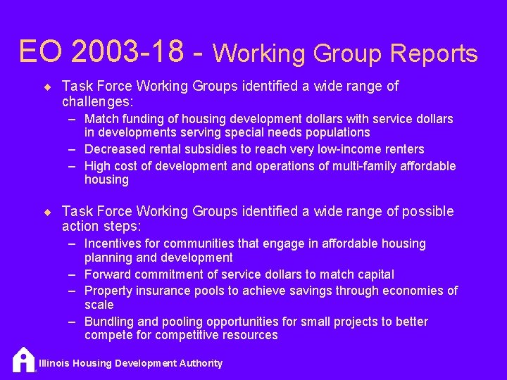 EO 2003 -18 - Working Group Reports ¨ Task Force Working Groups identified a