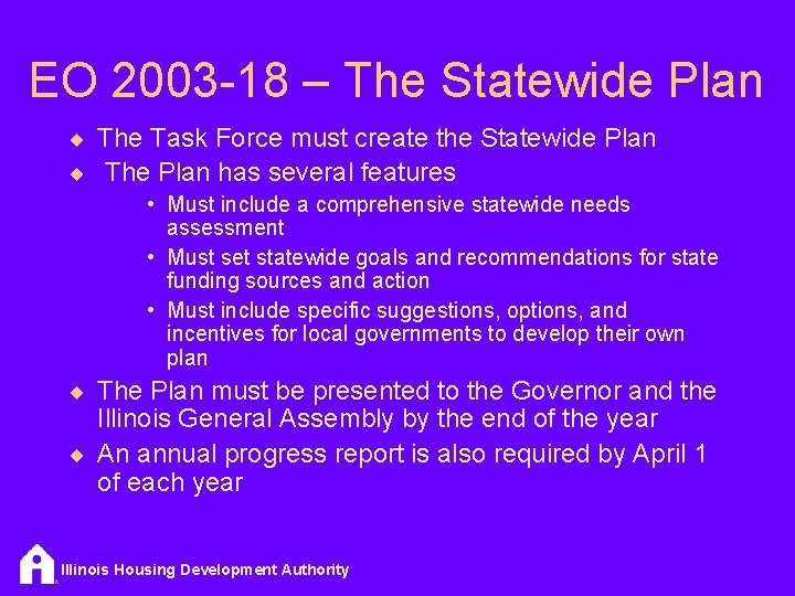 EO 2003 -18 – The Statewide Plan ¨ The Task Force must create the