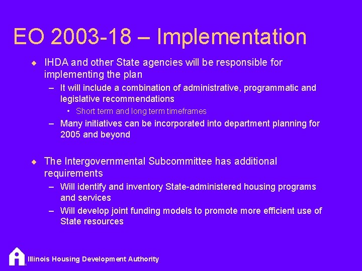 EO 2003 -18 – Implementation ¨ IHDA and other State agencies will be responsible