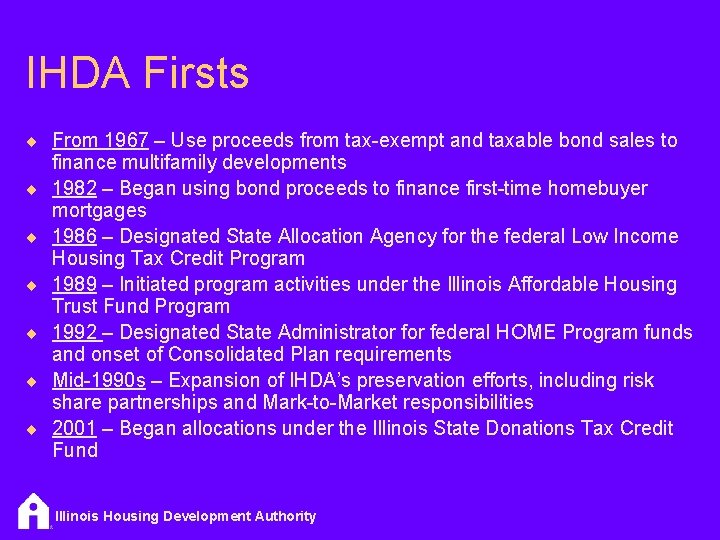 IHDA Firsts ¨ From 1967 – Use proceeds from tax-exempt and taxable bond sales