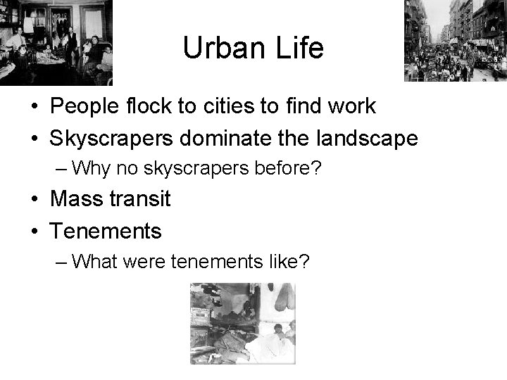 Urban Life • People flock to cities to find work • Skyscrapers dominate the