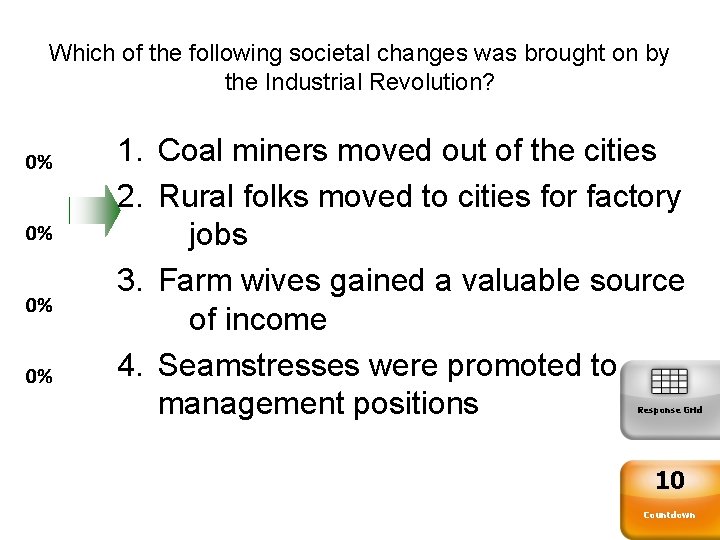 Which of the following societal changes was brought on by the Industrial Revolution? 1.