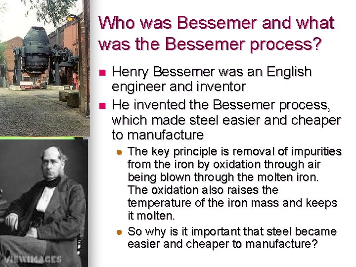 Who was Bessemer and what was the Bessemer process? n n Henry Bessemer was