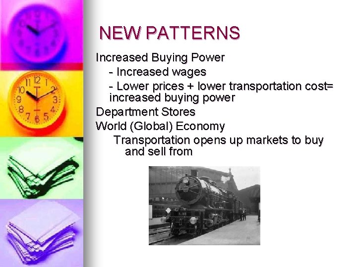 NEW PATTERNS Increased Buying Power - Increased wages - Lower prices + lower transportation