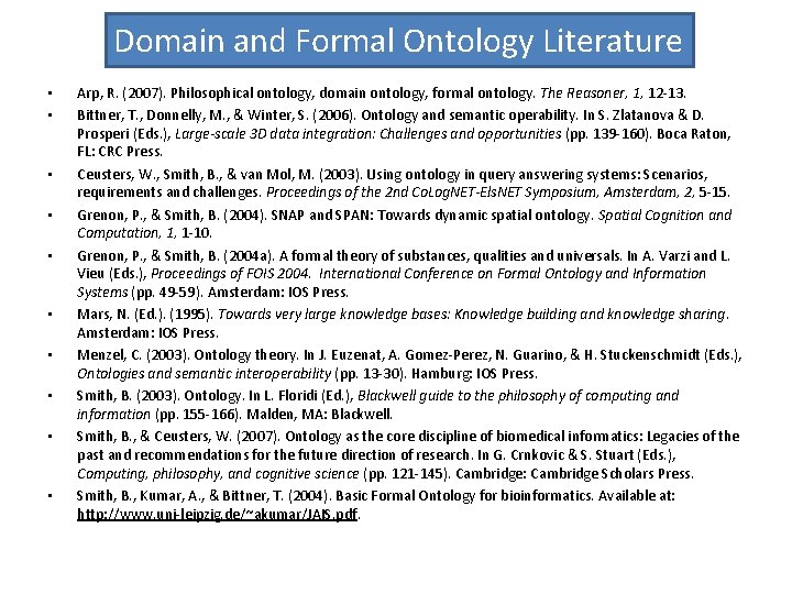 Domain and Formal Ontology Literature • • • Arp, R. (2007). Philosophical ontology, domain