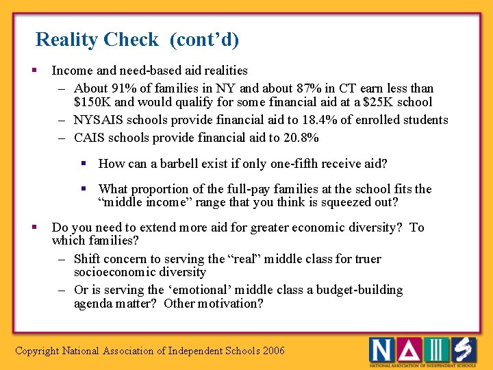 Reality Check (cont’d) § Income and need-based aid realities – About 91% of families
