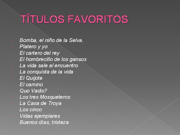 TÍTULOS FAVORITOS Bomba, el niño de la Selva. Platero y yo El cartero del