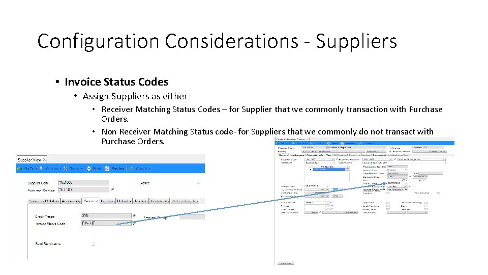 Configuration Considerations - Suppliers • Invoice Status Codes • Assign Suppliers as either •