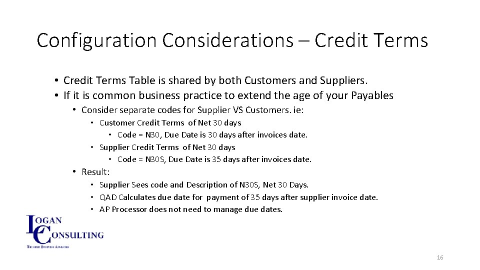 Configuration Considerations – Credit Terms • Credit Terms Table is shared by both Customers