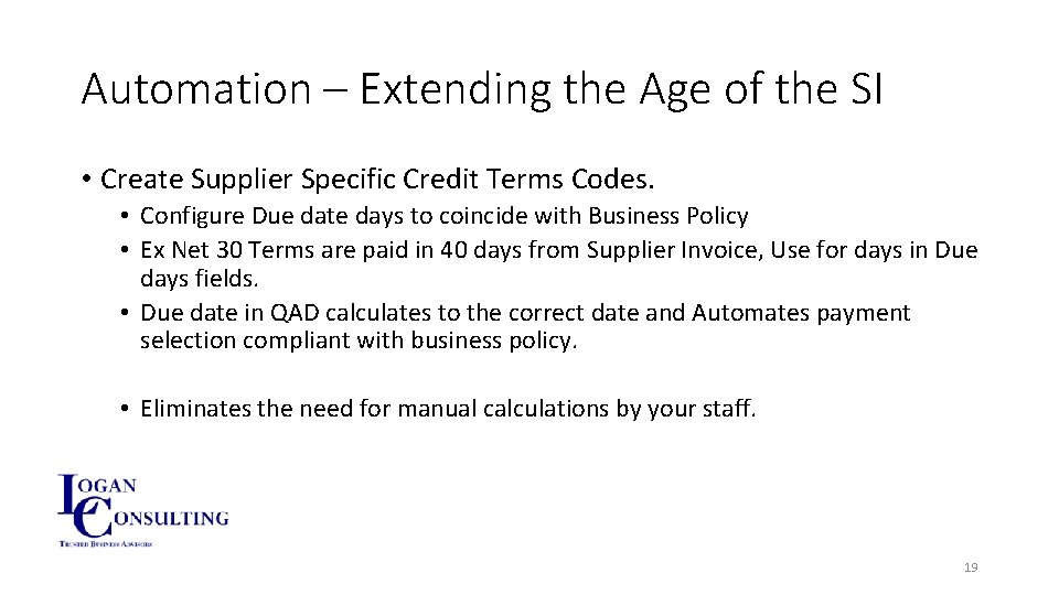 Automation – Extending the Age of the SI • Create Supplier Specific Credit Terms