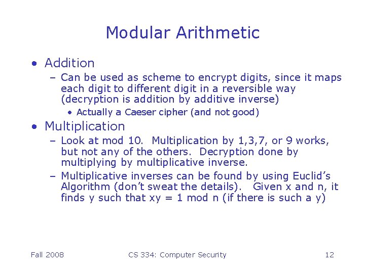 Modular Arithmetic • Addition – Can be used as scheme to encrypt digits, since