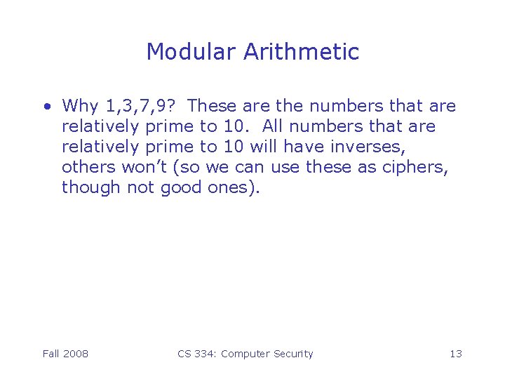 Modular Arithmetic • Why 1, 3, 7, 9? These are the numbers that are