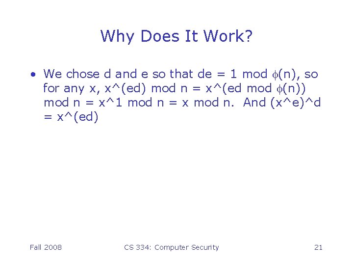 Why Does It Work? • We chose d and e so that de =