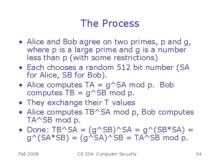 The Process • Alice and Bob agree on two primes, p and g, where