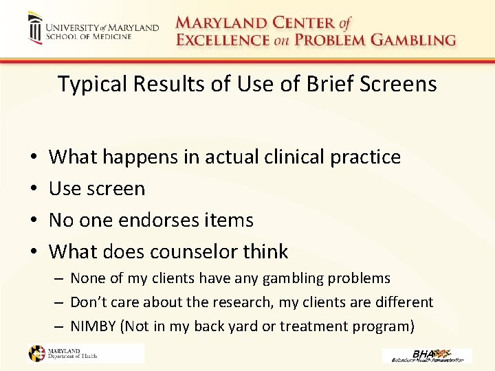 Typical Results of Use of Brief Screens • • What happens in actual clinical